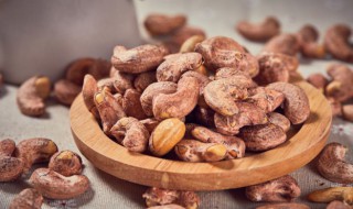 多吃腰果的好处和坏处 多吃腰果有什么好处和坏处