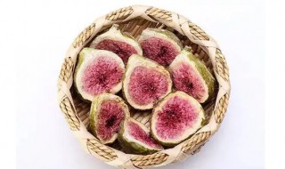 女人吃无花果干有哪些好处和坏处 女人吃无花果干的好处和坏处