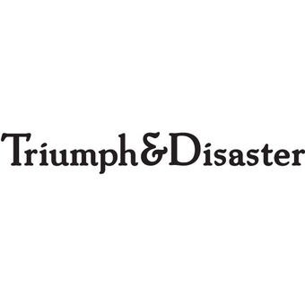 Triumph & Disaster