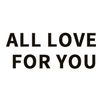 all love for you