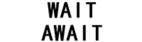 WAIT AWAIT