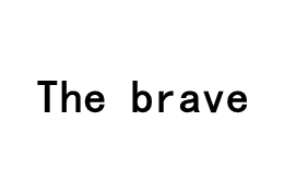 The brave