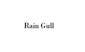 RAIN GULL