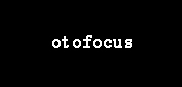 otofocus